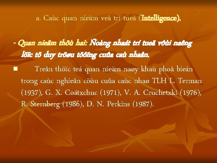 a. Caùc quan nieäm veà trí tueä (Intelligence). - Quan nieäm thöù hai: Ñoàng