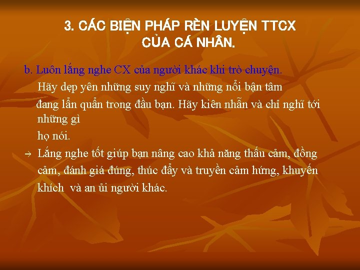 3. CÁC BIỆN PHÁP RÈN LUYỆN TTCX CỦA CÁ NH N. b. Luôn lắng