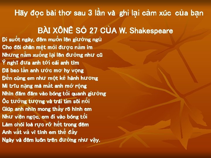 Hãy đọc bài thơ sau 3 lần và ghi lại cảm xúc của bạn Hãy đọc bài thơ sau 3 lần và ghi lại cảm xúc của bạn