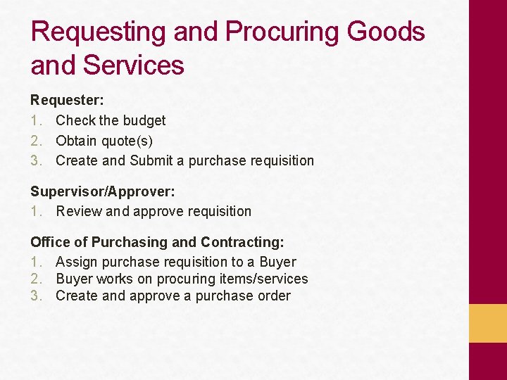 Requesting and Procuring Goods and Services Requester: 1. Check the budget 2. Obtain quote(s)