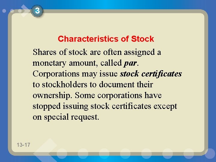 3 Characteristics of Stock Shares of stock are often assigned a monetary amount, called