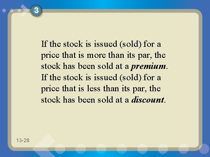 3 If the stock is issued (sold) for a price that is more than