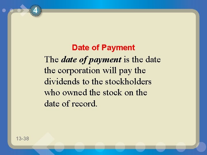 4 Date of Payment The date of payment is the date the corporation will