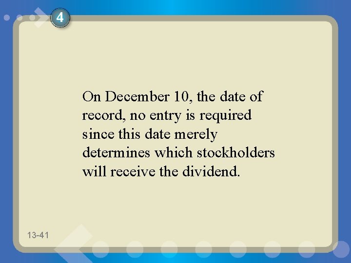 4 On December 10, the date of record, no entry is required since this