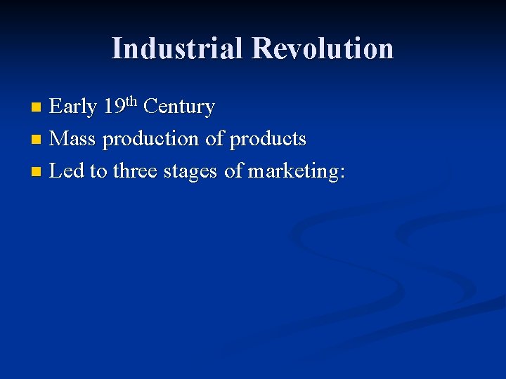 Industrial Revolution Early 19 th Century n Mass production of products n Led to