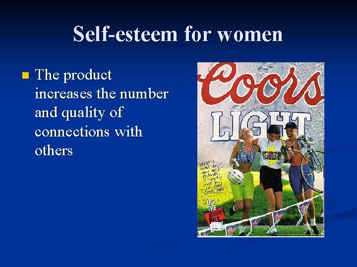 Self-esteem for women n The product increases the number and quality of connections with