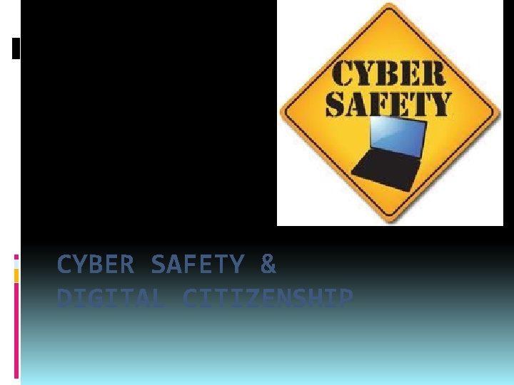 Tips for Keeping Safe & Being Responsible CYBER SAFETY & DIGITAL CITIZENSHIP 