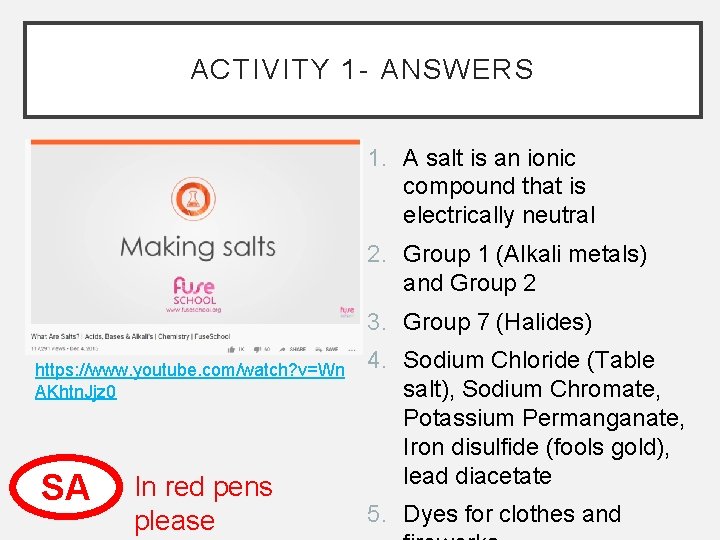 ACTIVITY 1 - ANSWERS 1. A salt is an ionic compound that is electrically