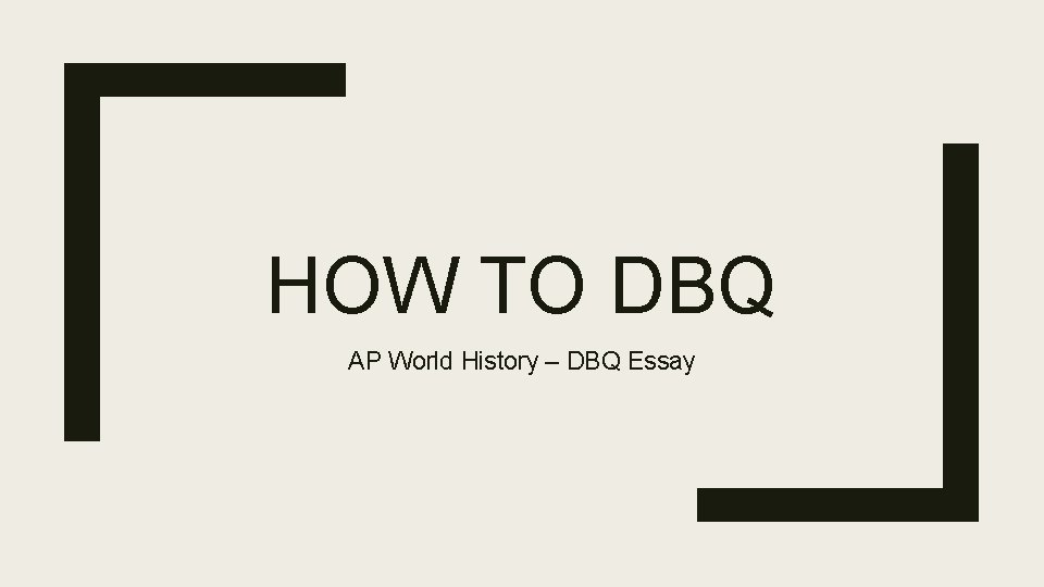HOW TO DBQ AP World History – DBQ Essay 