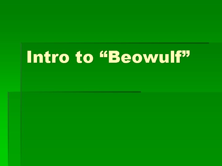 Intro to “Beowulf” 