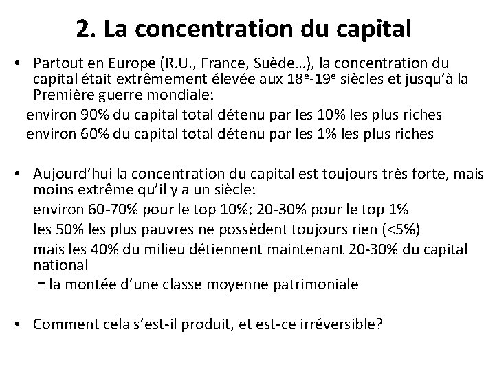 2. La concentration du capital • Partout en Europe (R. U. , France, Suède…),