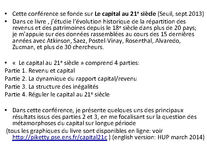  • Cette conférence se fonde sur Le capital au 21 e siècle (Seuil,