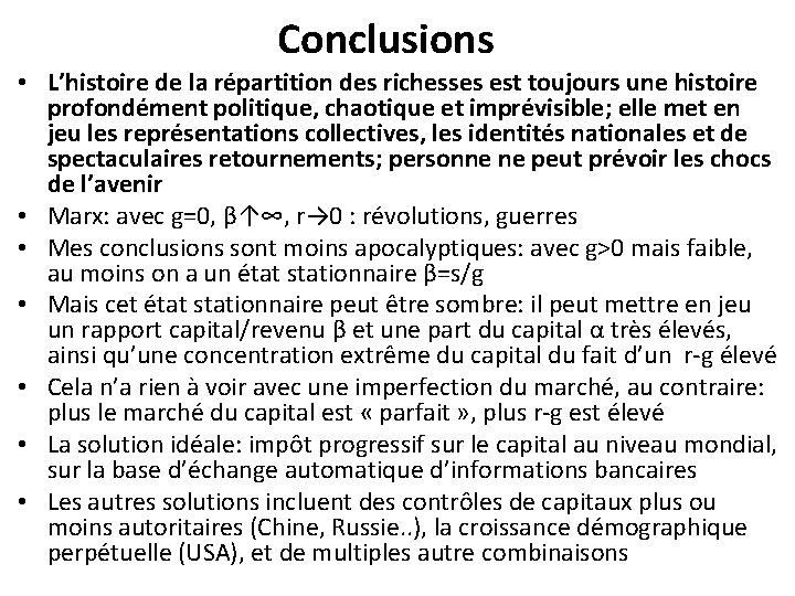 Conclusions • L’histoire de la répartition des richesses est toujours une histoire profondément politique,