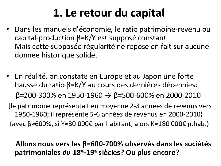 1. Le retour du capital • Dans les manuels d’économie, le ratio patrimoine-revenu ou