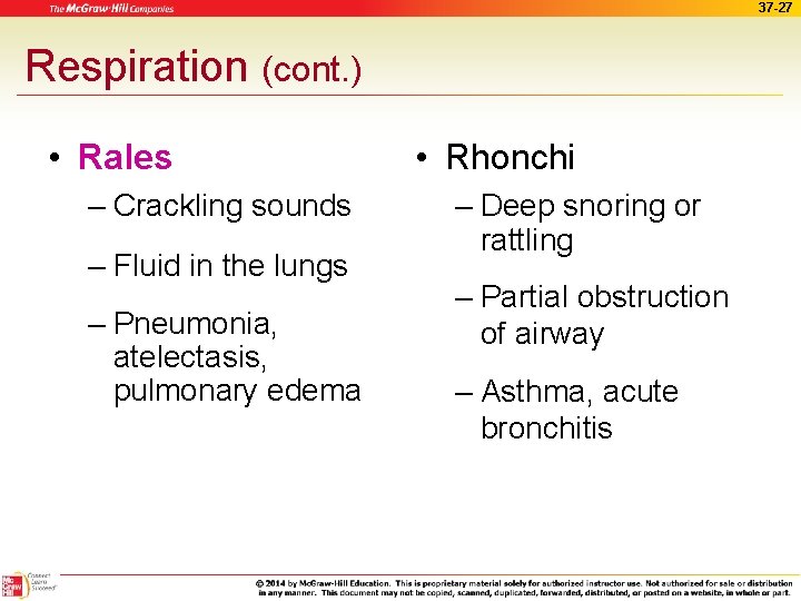 37 -27 Respiration (cont. ) • Rales – Crackling sounds – Fluid in the