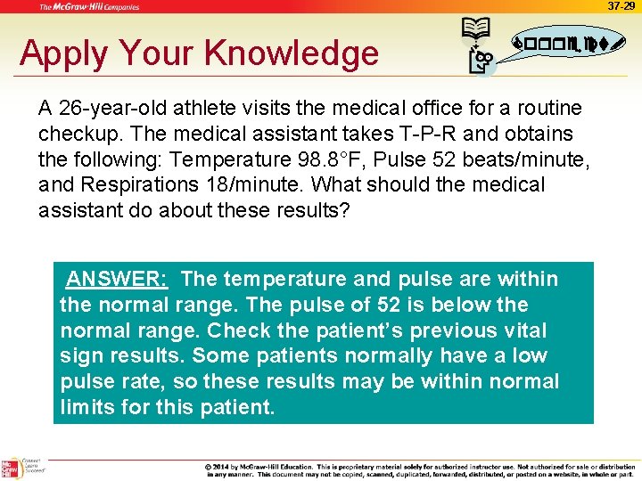 37 -29 Apply Your Knowledge Correct! A 26 -year-old athlete visits the medical office