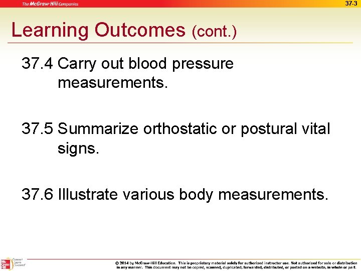 37 -3 Learning Outcomes (cont. ) 37. 4 Carry out blood pressure measurements. 37.