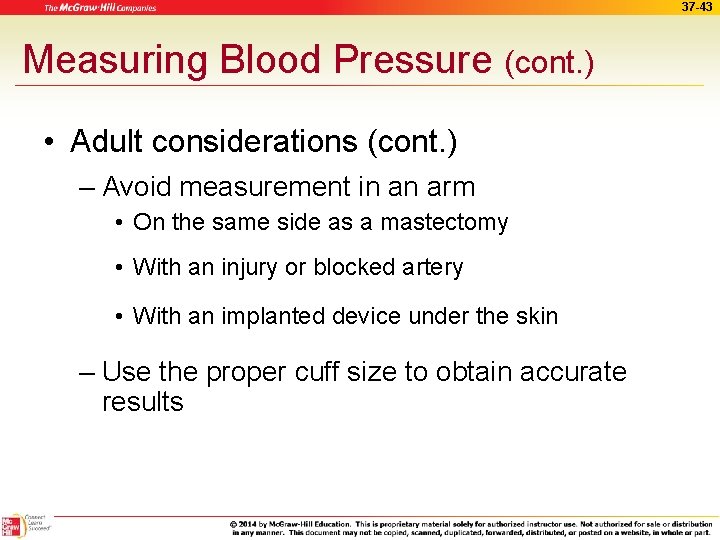 37 -43 Measuring Blood Pressure (cont. ) • Adult considerations (cont. ) – Avoid