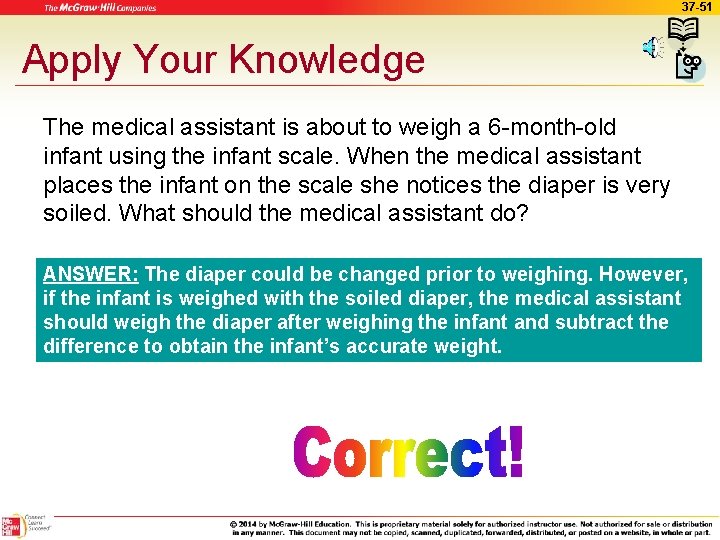 37 -51 Apply Your Knowledge The medical assistant is about to weigh a 6