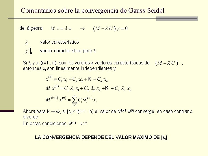 Comentarios sobre la convergencia de Gauss Seidel álgebra: valor característico vector característico para Si