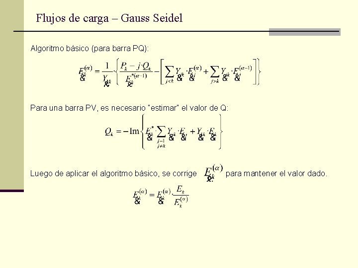 Flujos de carga – Gauss Seidel Algoritmo básico (para barra PQ): Para una barra