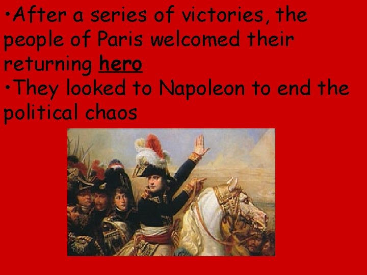  • After a series of victories, the people of Paris welcomed their returning