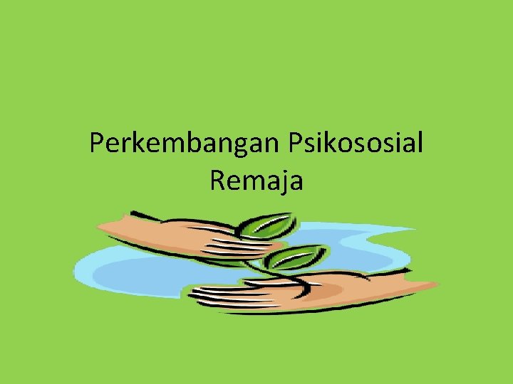 Perkembangan Psikososial Remaja 