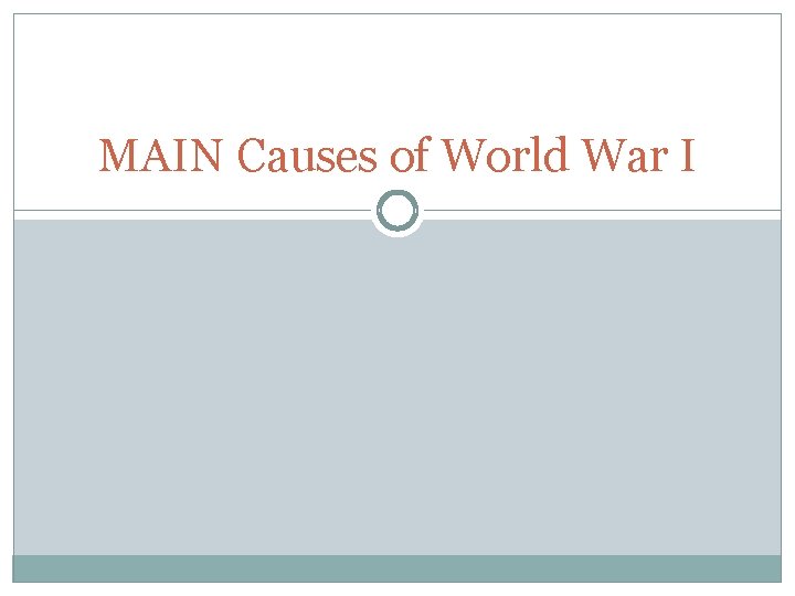 MAIN Causes of World War I M Militarism