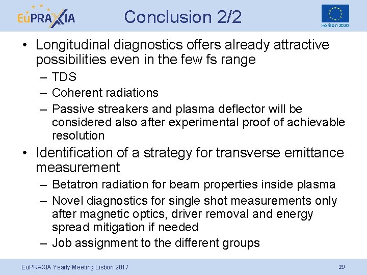 Conclusion 2/2 Horizon 2020 • Longitudinal diagnostics offers already attractive possibilities even in the
