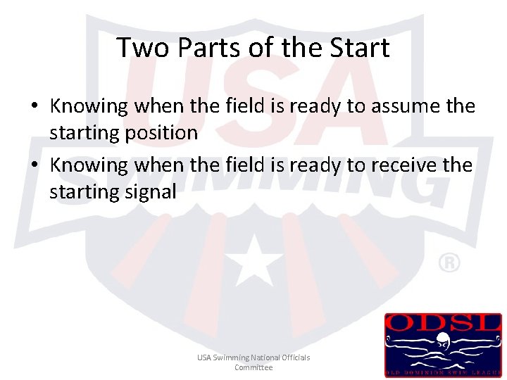Two Parts of the Start • Knowing when the field is ready to assume Two Parts of the Start • Knowing when the field is ready to assume