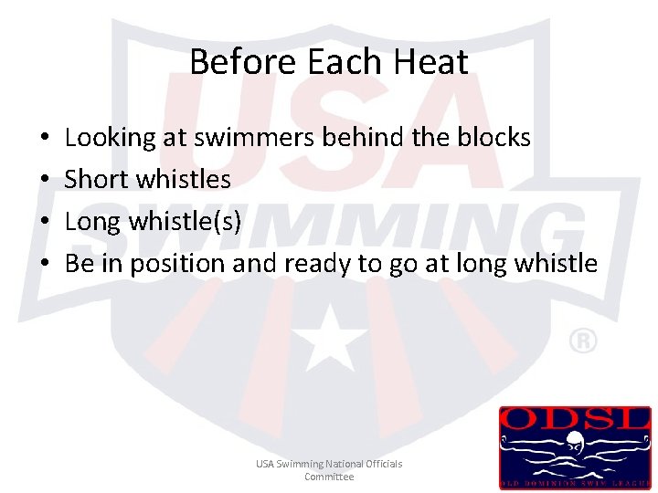 Before Each Heat • • Looking at swimmers behind the blocks Short whistles Long Before Each Heat • • Looking at swimmers behind the blocks Short whistles Long