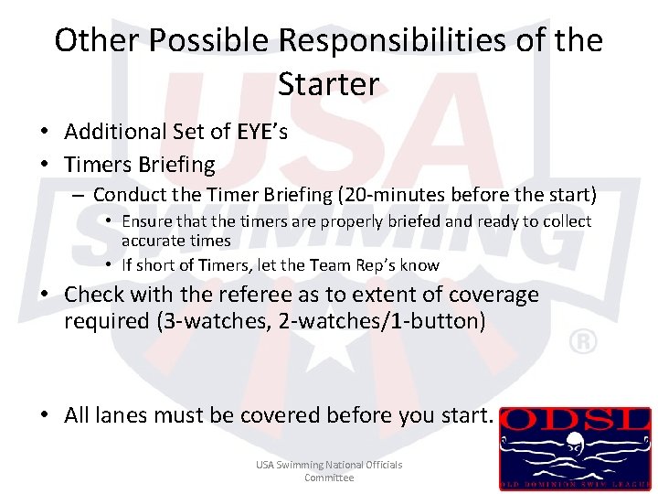 Other Possible Responsibilities of the Starter • Additional Set of EYE’s • Timers Briefing Other Possible Responsibilities of the Starter • Additional Set of EYE’s • Timers Briefing