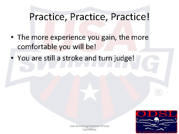 Practice, Practice! • The more experience you gain, the more comfortable you will be! Practice, Practice! • The more experience you gain, the more comfortable you will be!