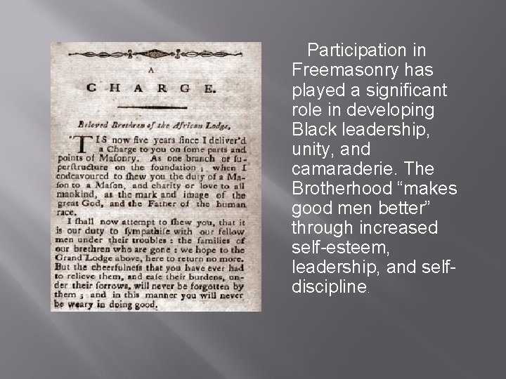 Participation in Freemasonry has played a significant role in developing Black leadership, unity, and Participation in Freemasonry has played a significant role in developing Black leadership, unity, and
