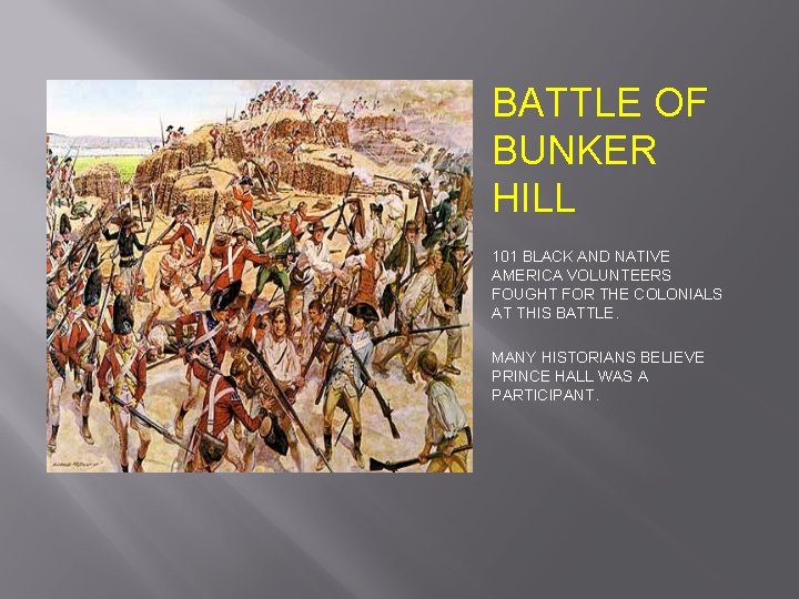 BATTLE OF BUNKER HILL 101 BLACK AND NATIVE AMERICA VOLUNTEERS FOUGHT FOR THE COLONIALS BATTLE OF BUNKER HILL 101 BLACK AND NATIVE AMERICA VOLUNTEERS FOUGHT FOR THE COLONIALS