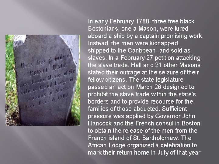 In early February 1788, three free black Bostonians, one a Mason, were lured aboard In early February 1788, three free black Bostonians, one a Mason, were lured aboard