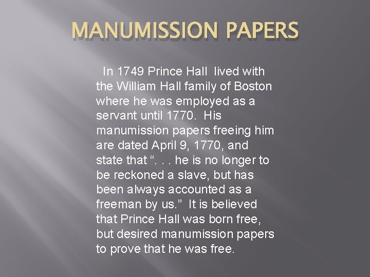 MANUMISSION PAPERS In 1749 Prince Hall lived with the William Hall family of Boston MANUMISSION PAPERS In 1749 Prince Hall lived with the William Hall family of Boston
