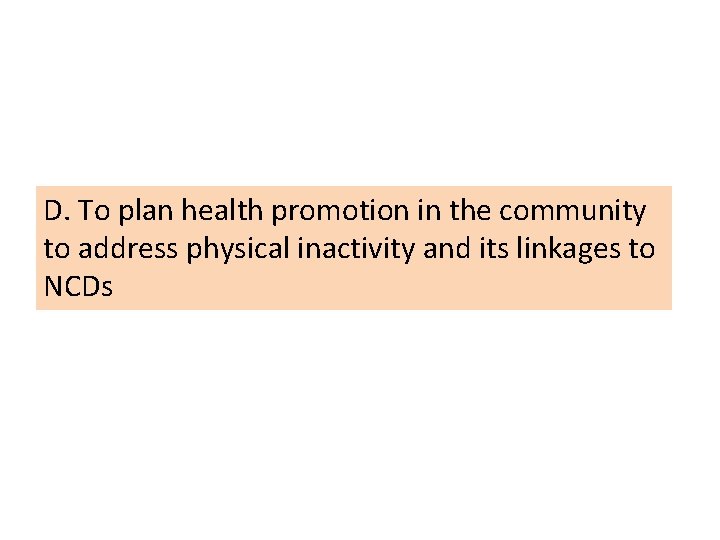 D. To plan health promotion in the community to address physical inactivity and its