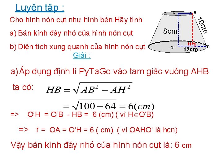 Luyện tập : A O b) Diện tích xung quanh của hình nón cụt