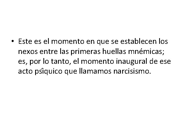  • Este es el momento en que se establecen los nexos entre las