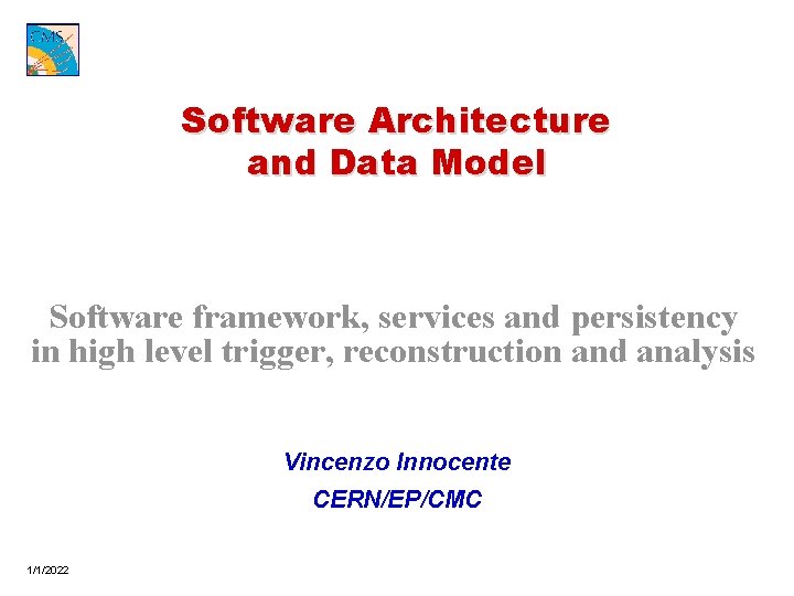 Software Architecture and Data Model Software framework, services and persistency in high level trigger,