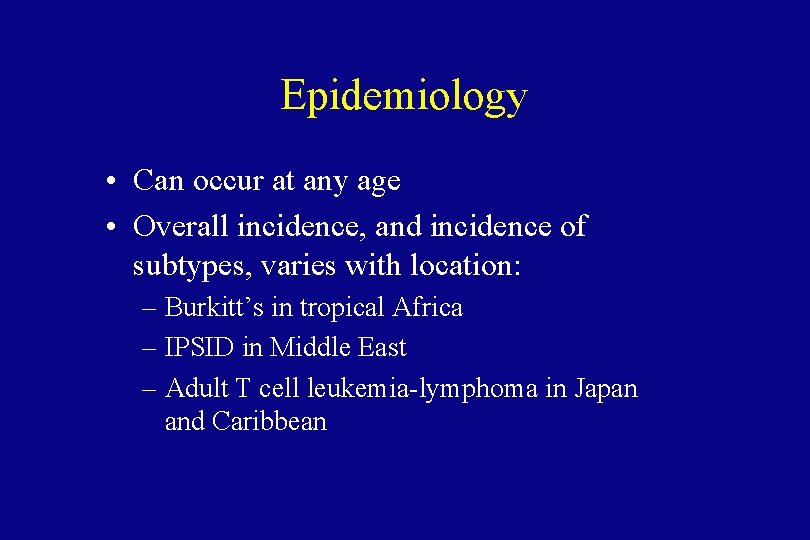 Epidemiology • Can occur at any age • Overall incidence, and incidence of subtypes,