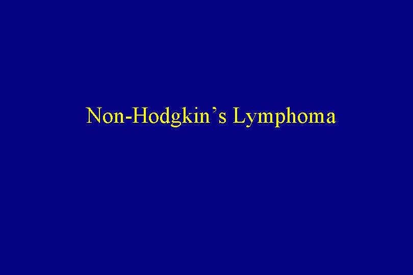 Non-Hodgkin’s Lymphoma 