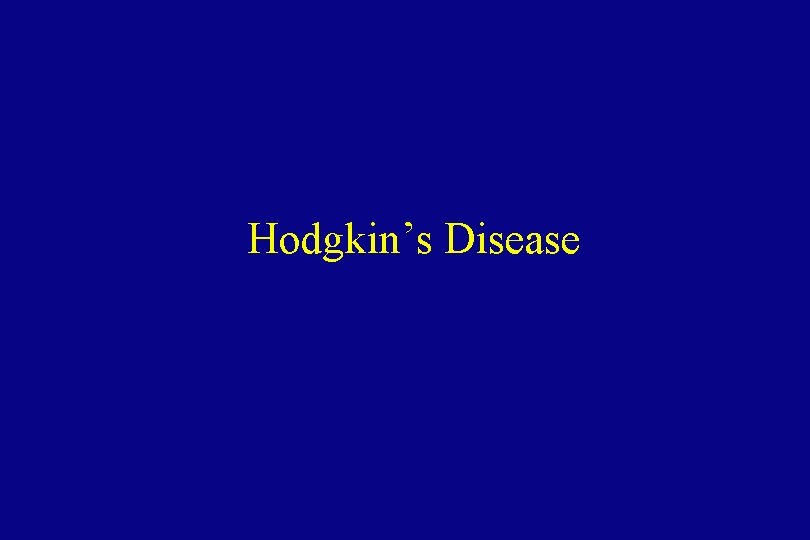 Hodgkin’s Disease 