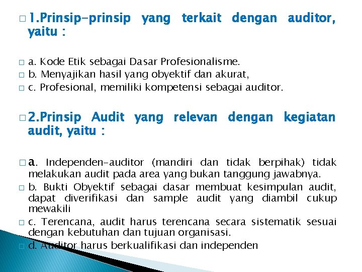 � 1. Prinsip-prinsip yaitu : � � � yang terkait dengan auditor, a. Kode