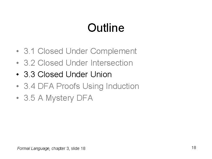 Outline • • • 3. 1 Closed Under Complement 3. 2 Closed Under Intersection Outline • • • 3. 1 Closed Under Complement 3. 2 Closed Under Intersection