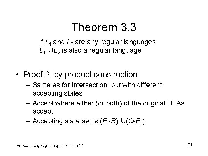 Theorem 3. 3 If L 1 and L 2 are any regular languages, L Theorem 3. 3 If L 1 and L 2 are any regular languages, L