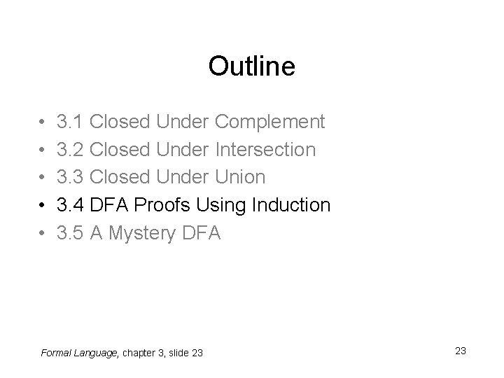 Outline • • • 3. 1 Closed Under Complement 3. 2 Closed Under Intersection Outline • • • 3. 1 Closed Under Complement 3. 2 Closed Under Intersection