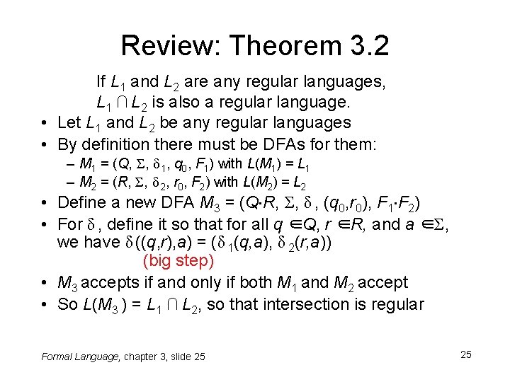 Review: Theorem 3. 2 If L 1 and L 2 are any regular languages, Review: Theorem 3. 2 If L 1 and L 2 are any regular languages,