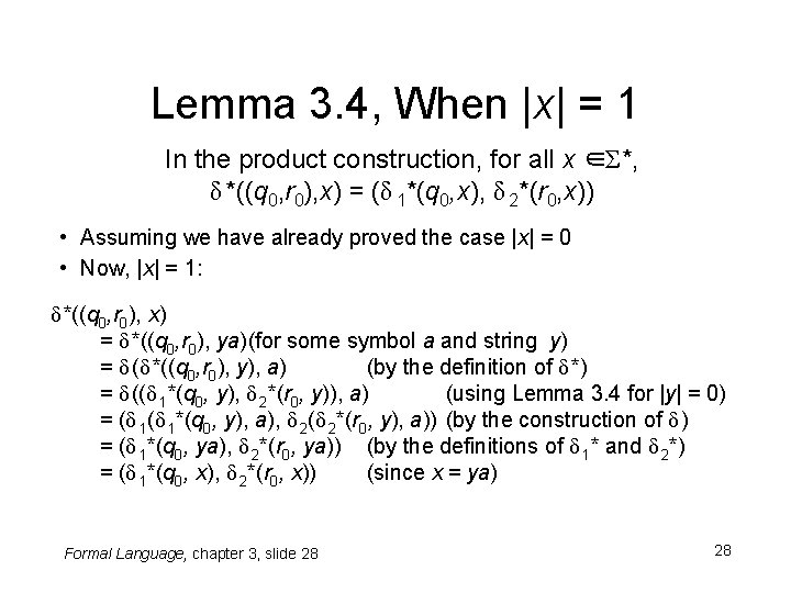 Lemma 3. 4, When |x| = 1 In the product construction, for all x Lemma 3. 4, When |x| = 1 In the product construction, for all x